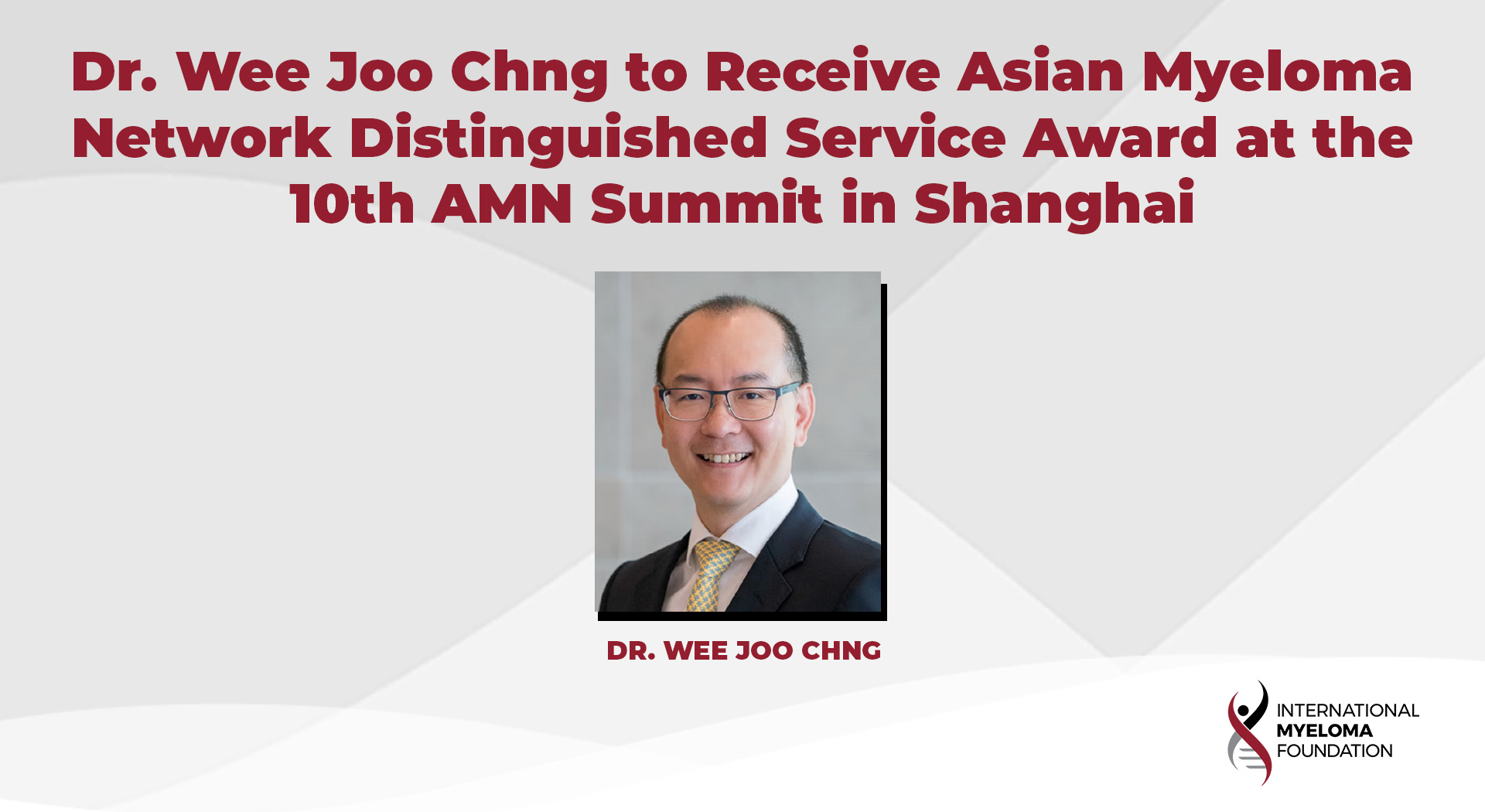 Dr. Wee Joo Chng to Receive AMN Award at 10th AMN Summit | Int'l Myeloma Fn