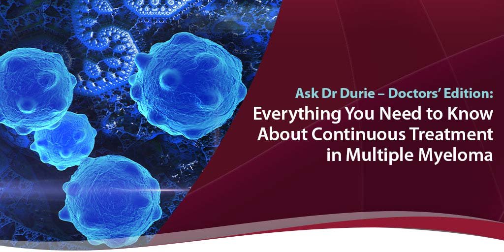 continuous myeloma treatment doctor education