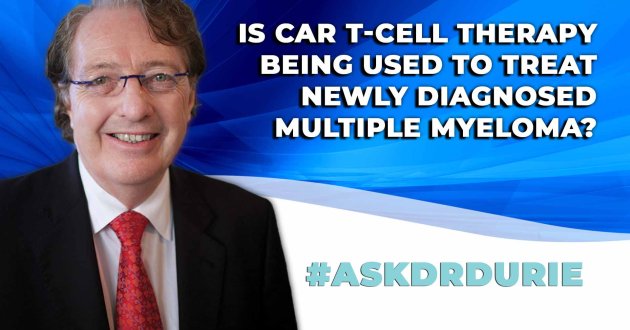 Is CAR T-cell therapy being used to treat newly diagnosed multiple myeloma? 