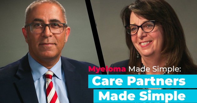 Myeloma Made Simple: Care Partners (Caregivers) Made Simple | What Is a Care Partner?