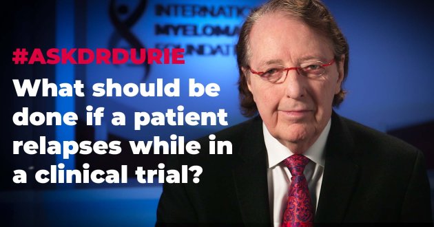 What should be done if a patient relapses while in a clinical trial?