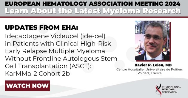 EHA24: Idecabtagene Vicleucel for High-Risk Early Relapse Multiple Myeloma - KarMMa-2 Study