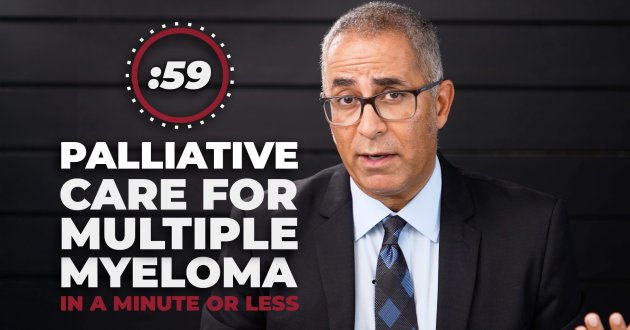 Palliative care for myeloma