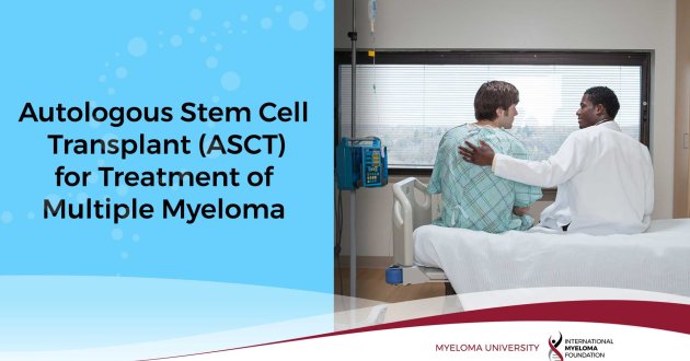 MYELOMA UNIVERSITY | Overview of Autologous Stem Cell Transplant for Treatment of Multiple Myeloma
