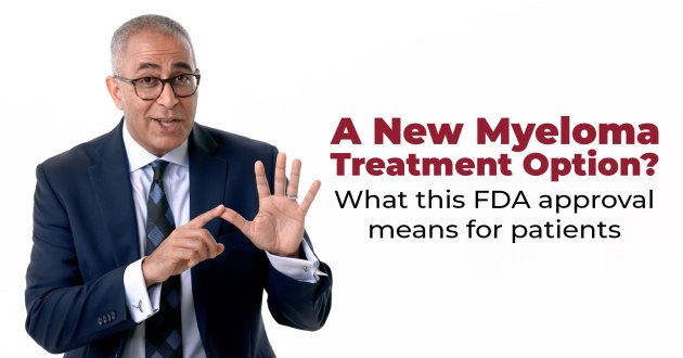 A New Myeloma Treatment Option? What this FDA approval means for patients