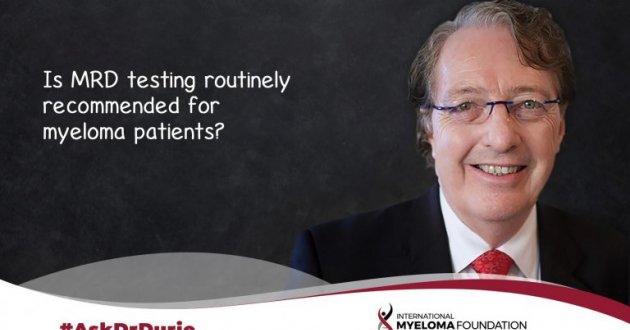 Video still of Dr. Brian G.M. Durie with backdrop of a chalkboard and text overlay: "Is MRD testing routinely recommended for myeloma patients?"
