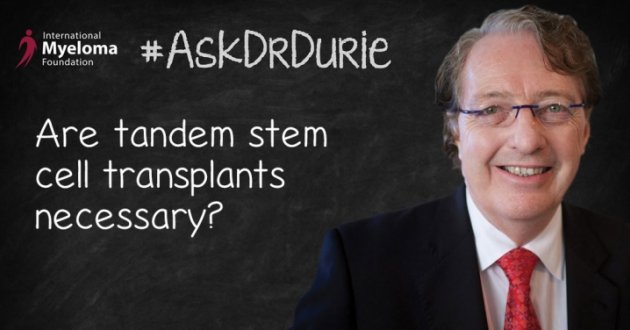 Dr. Durie in front of a chalkboard with text overlay: "Are tandem stem cell transplants necessary?"