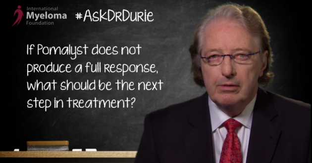 Dr. Durie discusses if patient isn’t receiving response from Pomalyst.