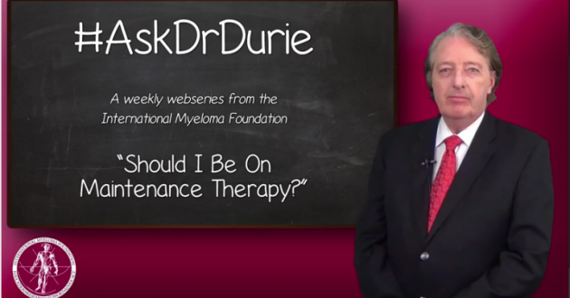 Dr. Durie Discusses The Importance of Maintenance Therapy.
