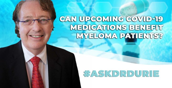 Will upcoming medications against Covid-19 be useful for myeloma patients? 