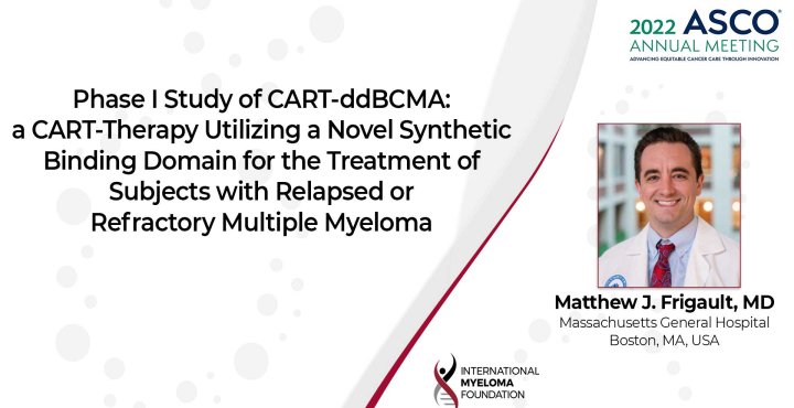 Dr. Matthew J. Frigault Discusses the Phase 1 Study of CAR T-ddBCMA in RRMM Patients