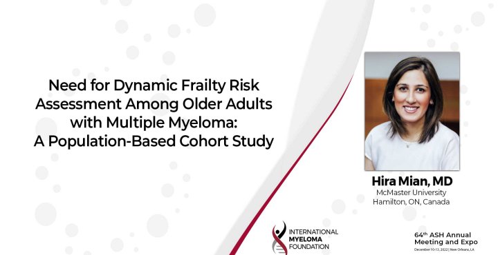 Dr. Hira Mian on dynamic frailty assessment among elderly myeloma patients
