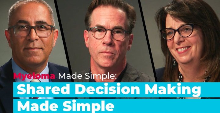 Myeloma Made Simple: What is Shared Decision Making?