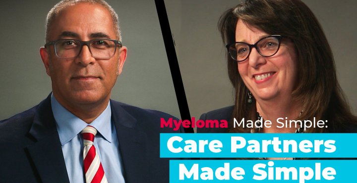 Myeloma Made Simple: Care Partners (Caregivers) Made Simple | What Is a Care Partner?