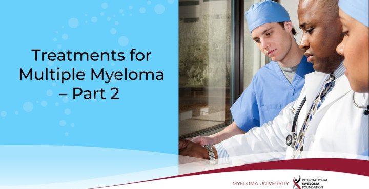 Treatments for multiple myeloma part 2