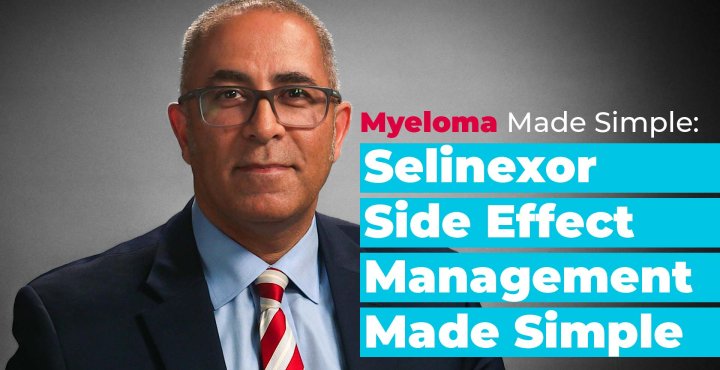 Xpovio (Selinexor) Side Effect Management Made Simple 