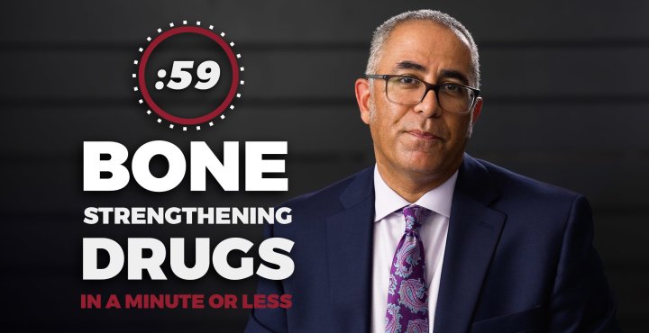 Bone Strengthening Drugs in a Minute or Less 
