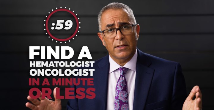 How to Find a Hematologist Oncologist in a Minute or Less 