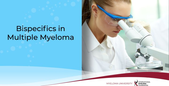 Myeloma University bispecifics in multiple myeloma