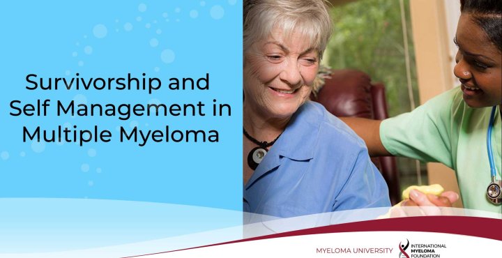 myeloma university Survivorship and Self Management in Multiple Myeloma