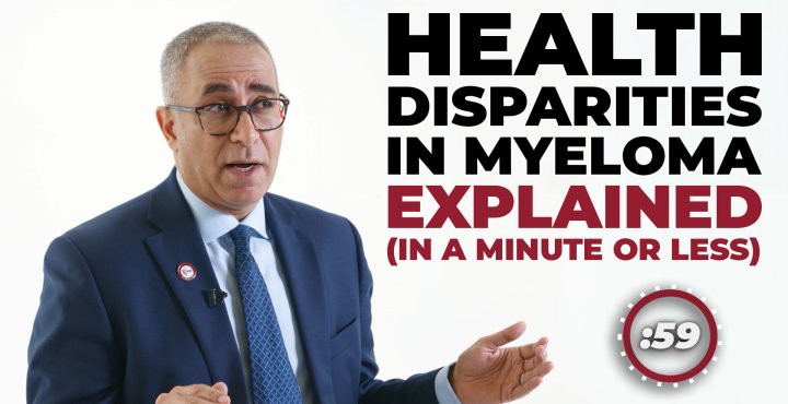 Health Disparities in Myeloma explained in a minute or less