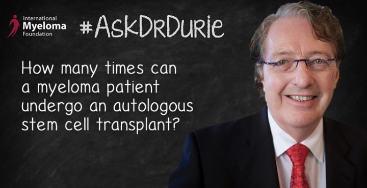 Dr. Durie in front of a chalkboard with text overlay: How many times can a myeloma patient undergo an autologous stem cell transplant?