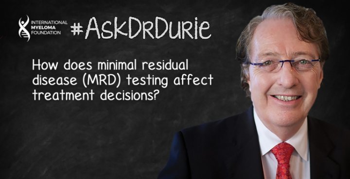 Text: MRD effects on treatment overlaid on an image of Dr. Durie