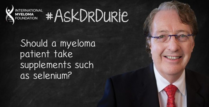 Ask Dr. Durie video still with chalkboard backdrop and text overlay: "Should a myeloma patient take supplements such as selenium?"