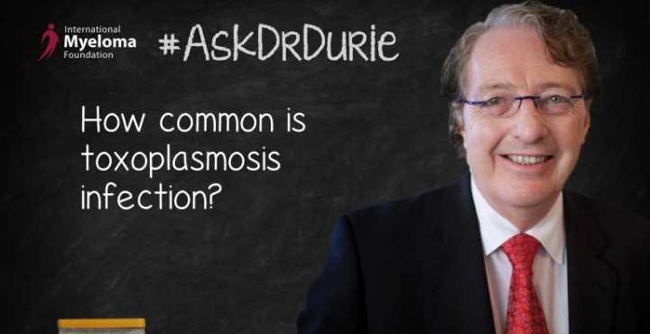 Dr. Durie on toxoplasmosis.