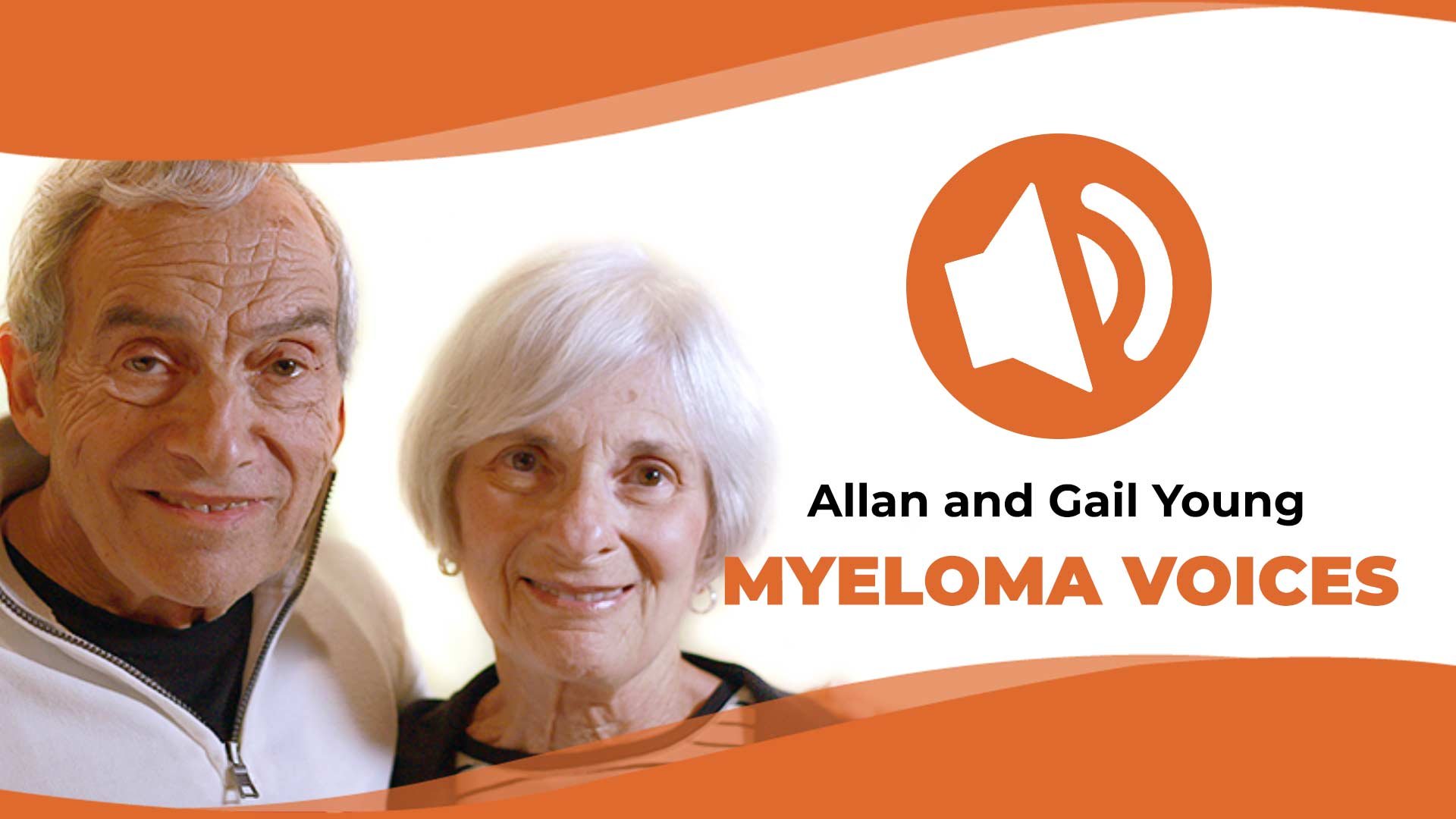 Allan and Gail Young talk about their experiences with multiple myeloma