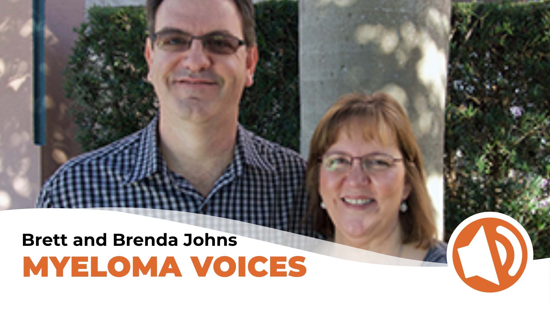 Brett and Brenda Johns talk about multiple myeloma and how it's affected their lives