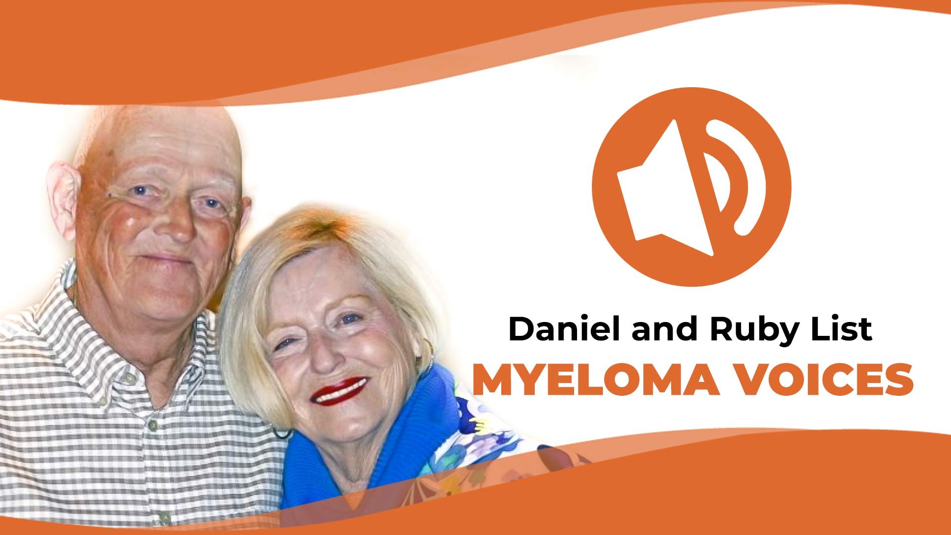 Daniel and Ruby List speak about their multiple myeloma journey