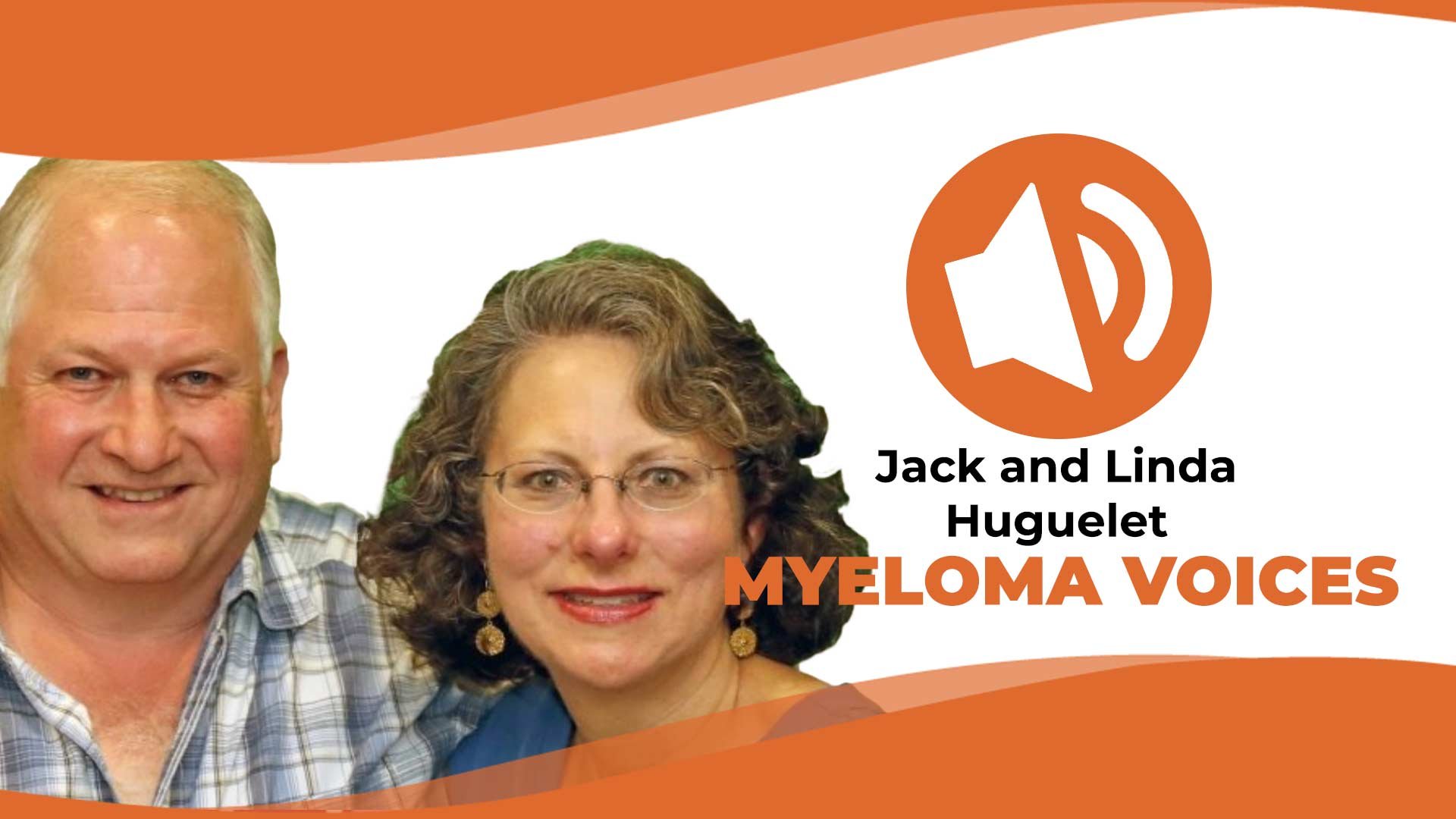 Jack and Linda Huguelet share their multiple myeloma journey