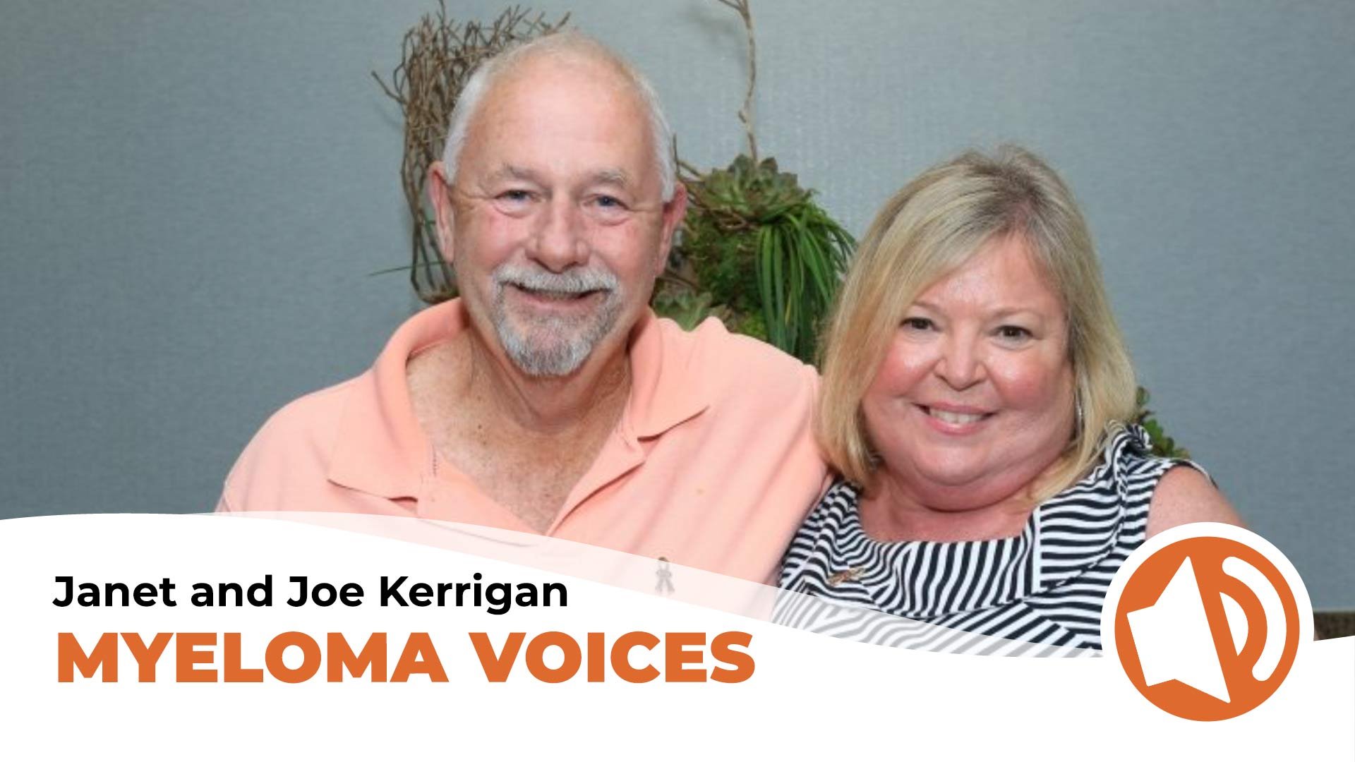 Janet and Joe Kerrigan share their myeloma story