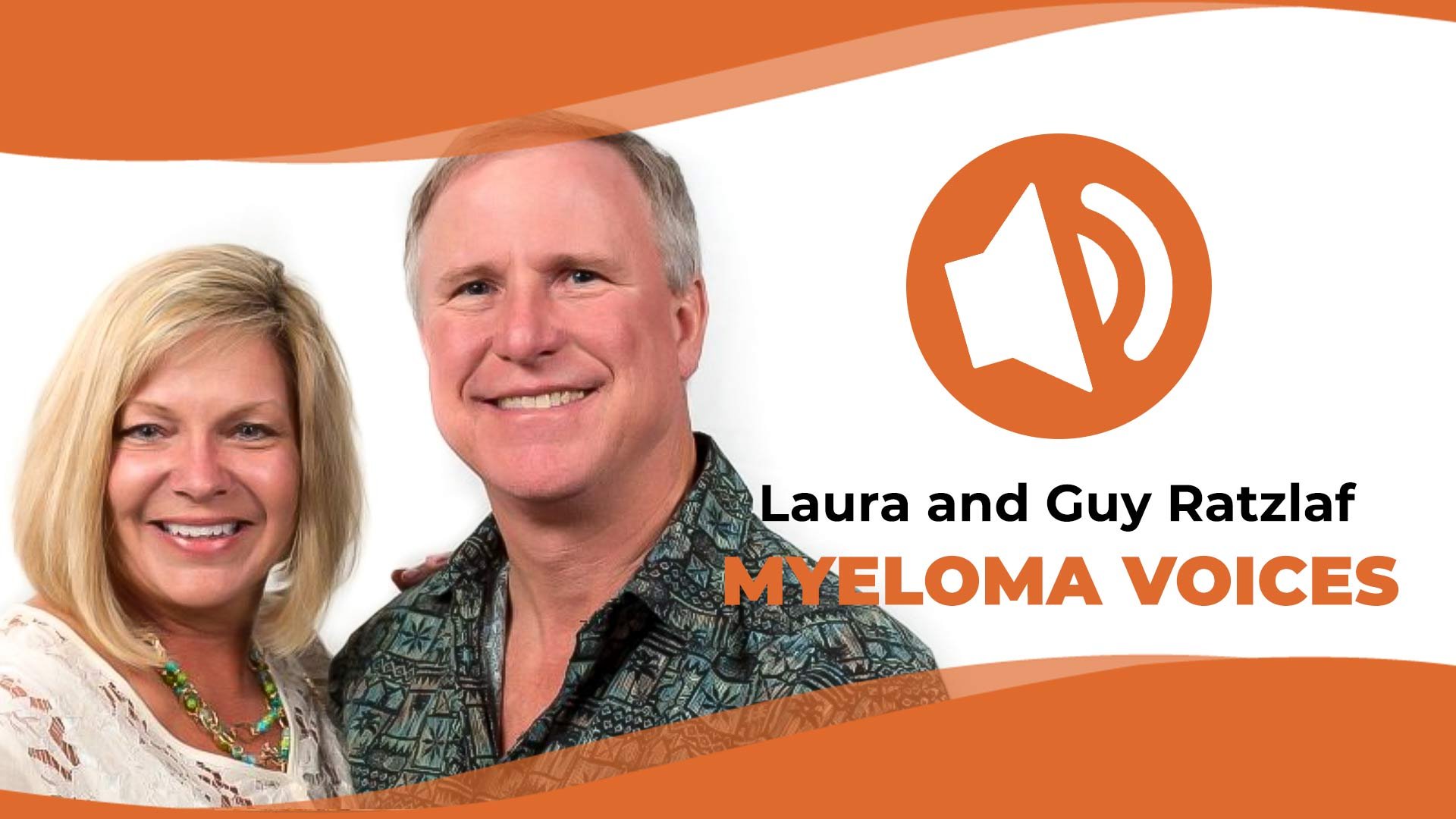 Laura and Guy Ratzlaf share their story on "Myeloma Voices" podcast