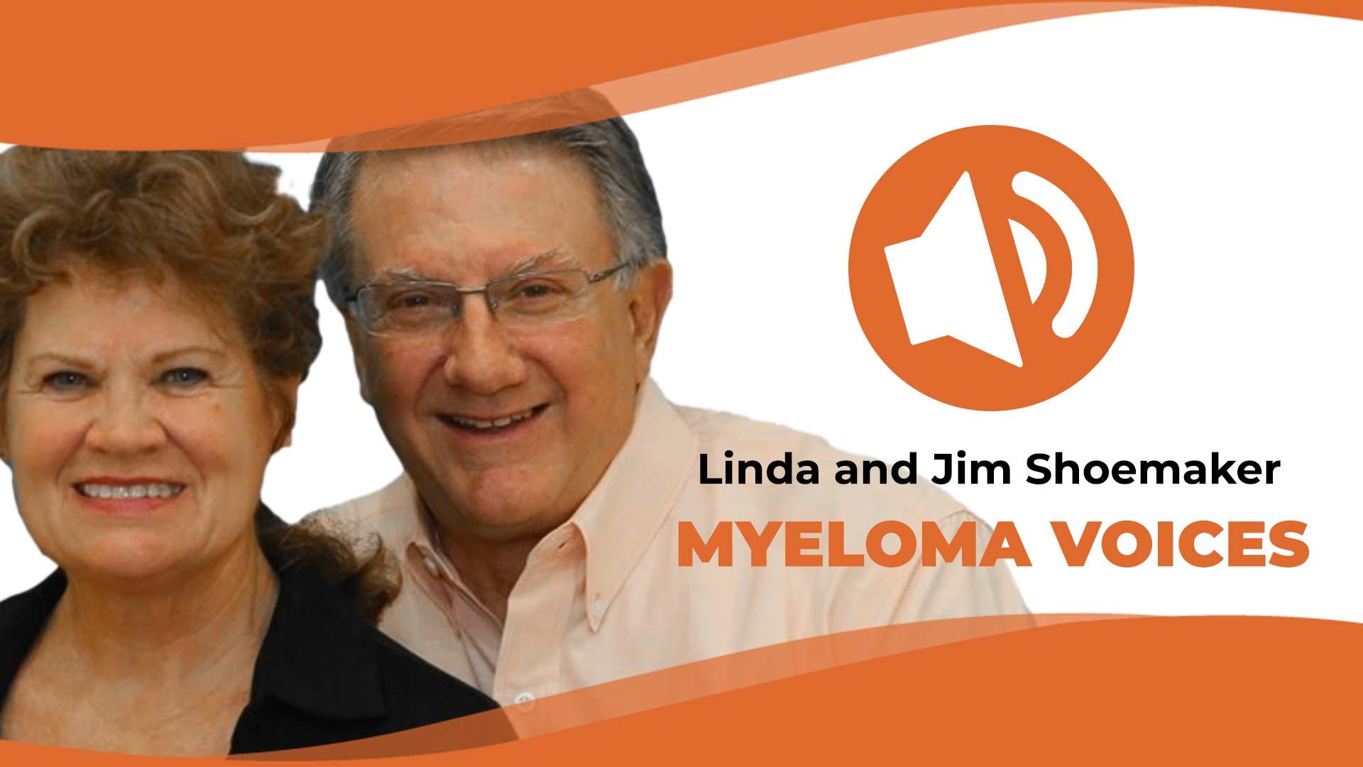 Linda and Jim Shoemaker on "Myeloma Voices"