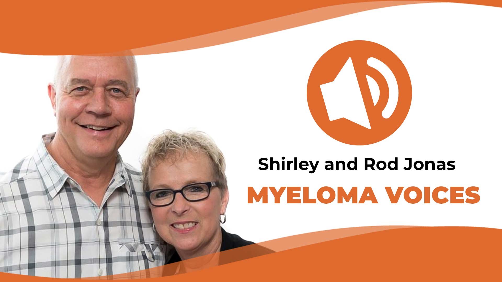 Shirley and rod Jonas share their multiple myeloma stories