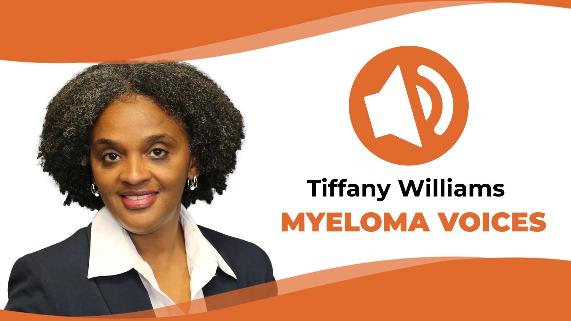 Myeloma patient and advocate Tiffany williams shares her myeloma journey