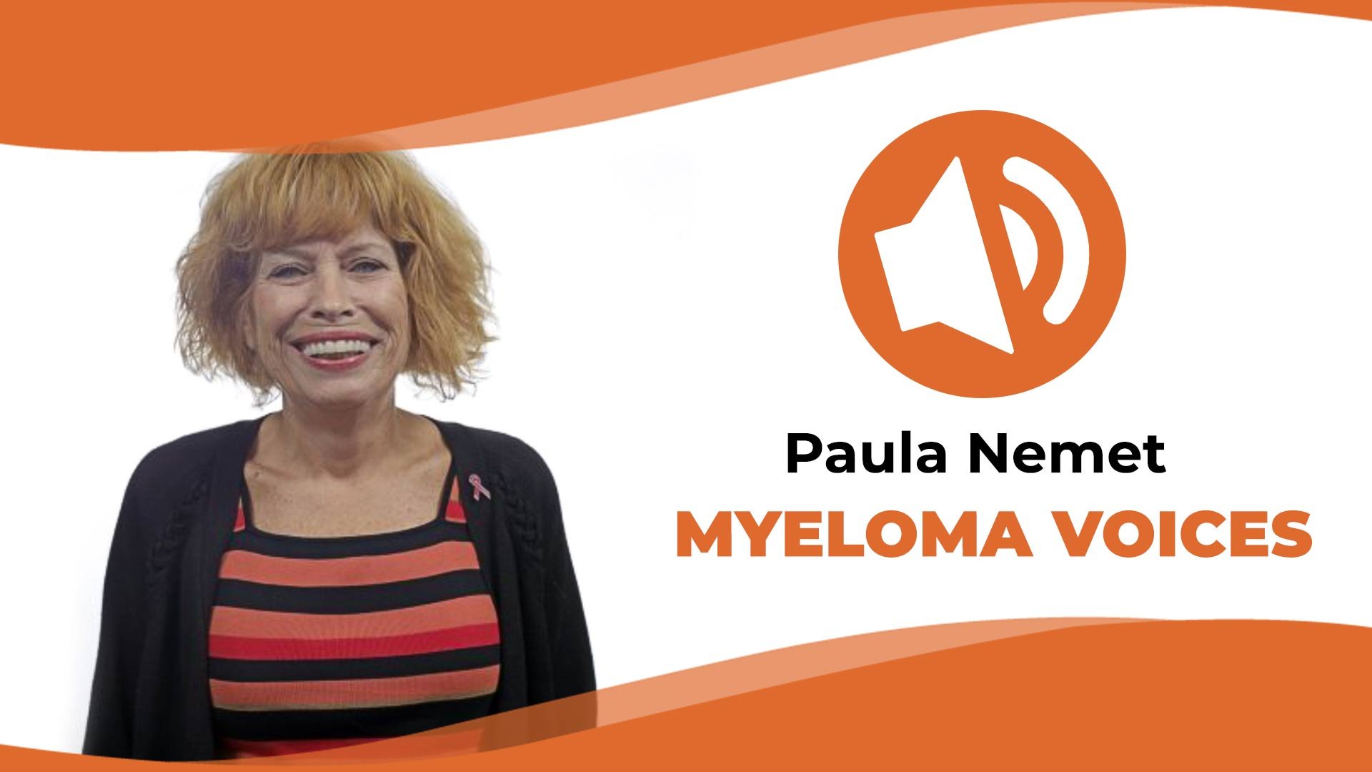 Patient Paula Nemet shares her multiple myeloma story on "Myeloma Voices"