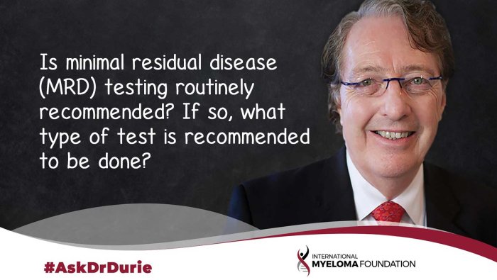 ASk Dr Durie MRD in Clinical Trials