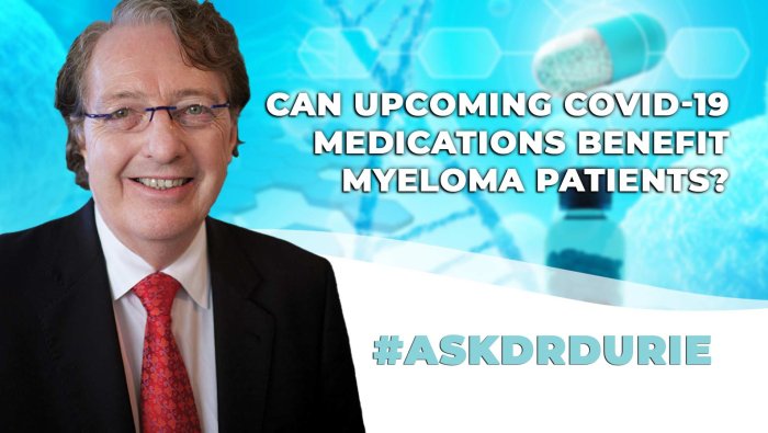 Will upcoming medications against Covid-19 be useful for myeloma patients? 
