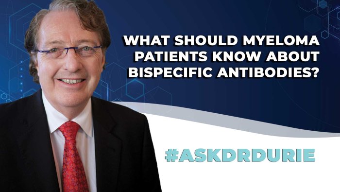 What should multiple myeloma patients know about bispecific antibodies? 