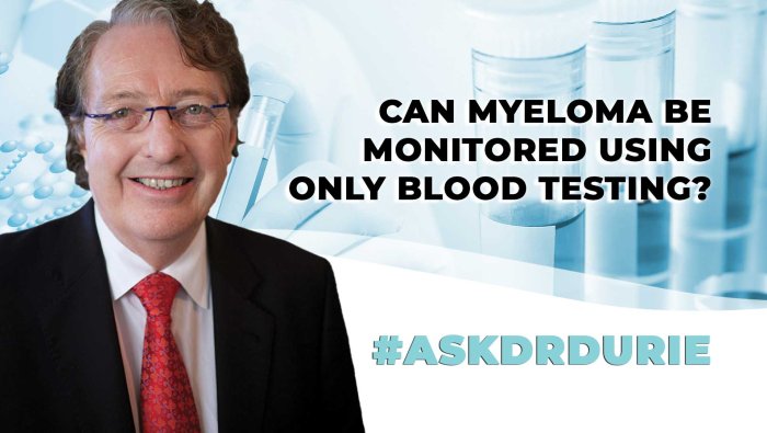 Can multiple myeloma be monitored with only blood testing? 