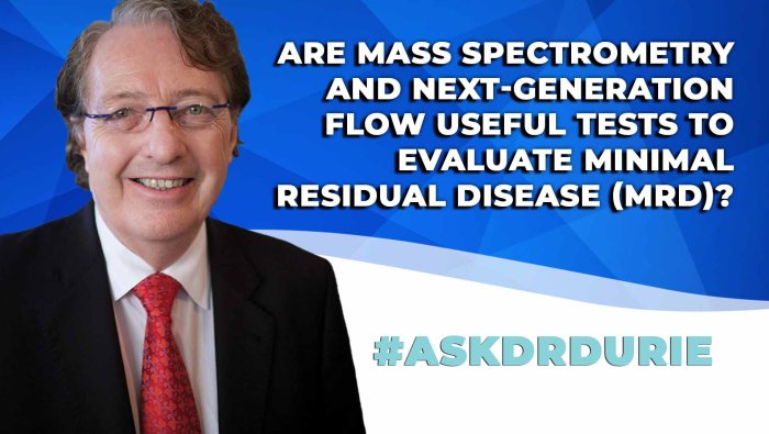 Are mass spectrometry and next-generation flow useful tests to evaluate minimal residual disease (MRD)? 