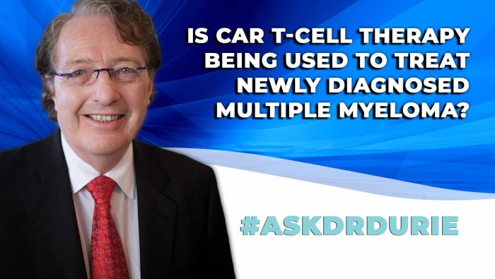 Is CAR T-cell therapy being used to treat newly diagnosed multiple myeloma? 