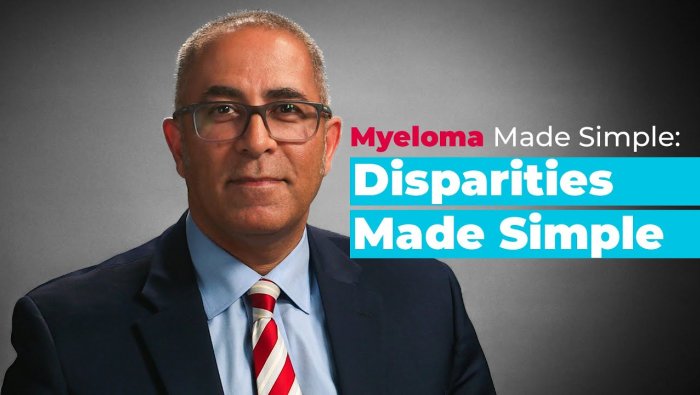 Myeloma Made Simple: Disparities Made Simple | What Health Disparities Do Minority Patients Face?