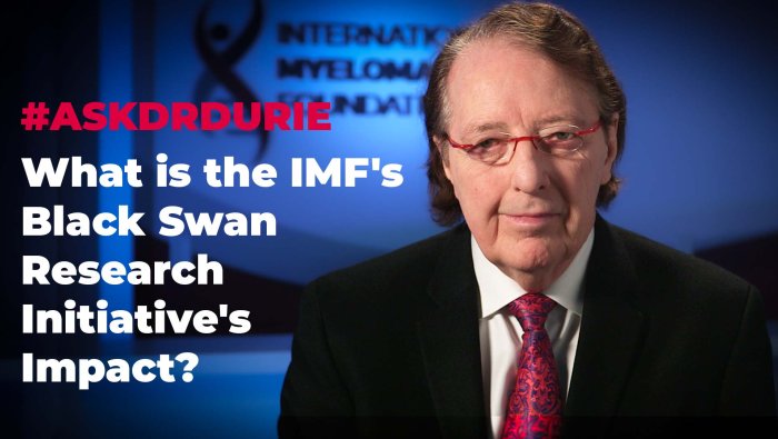 Breakthroughs in Myeloma Research: What is the IMF's Black Swan Research Initiative's Impact? 