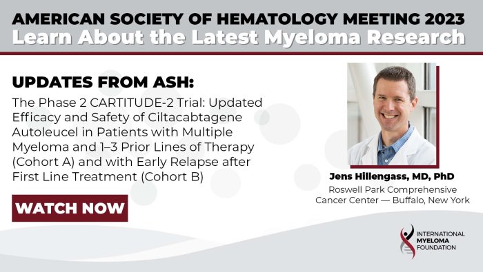 The Phase 2 CARTITUDE-2 Trial: Updated Efficacy and Safety of Ciltacabtagene Autoleucel in Patients with Multiple Myeloma and 1–3 Prior Lines of Therapy (Cohort A) and with Early Relapse after First Line Treatment (Cohort B)