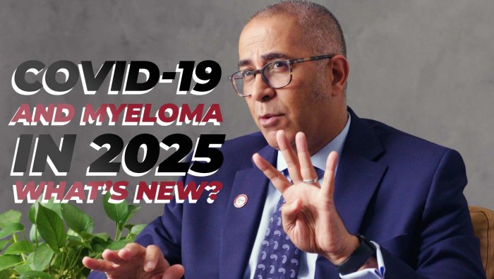 Covid-19 & Myeloma in 2025: What's New? Expert Guidance from IMF Chief Medical Officer Dr. Joseph Mikhael