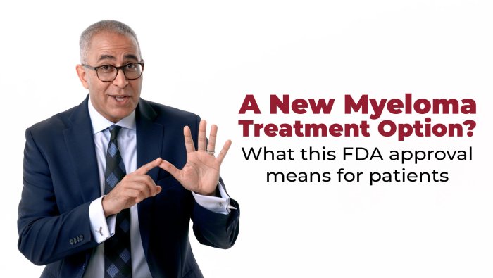 A New Myeloma Treatment Option? What this FDA approval means for patients